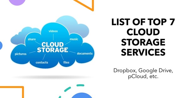 List of Top 7 Cloud Storage Services to store your photos, videos and ...